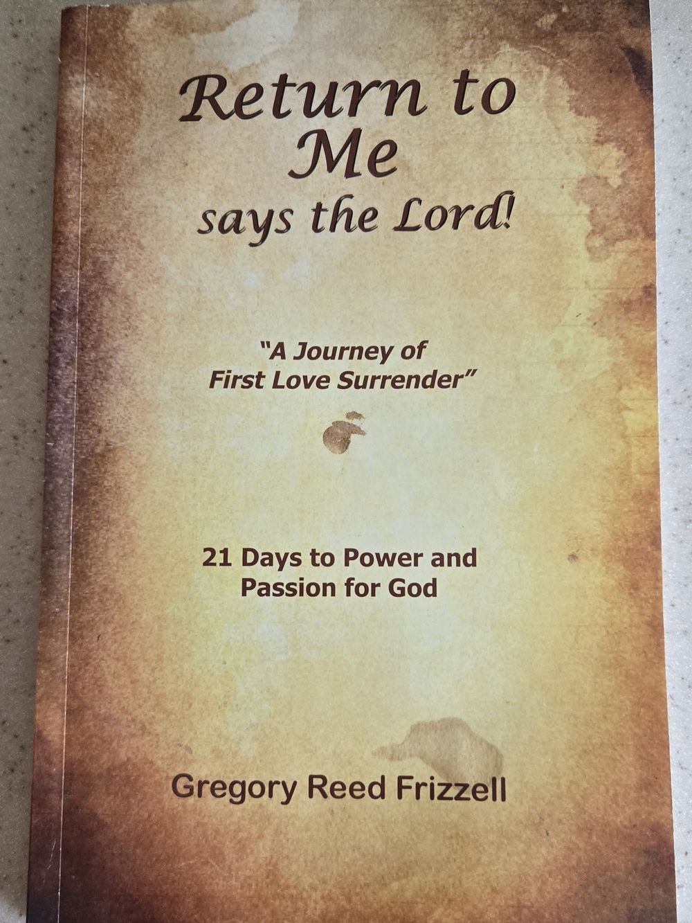 Return to Me says the Lord! - Gregory Reed Frizzell (Brown Cover)